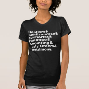 The Seven Sacraments of Christianity & Catholicism T-Shirt