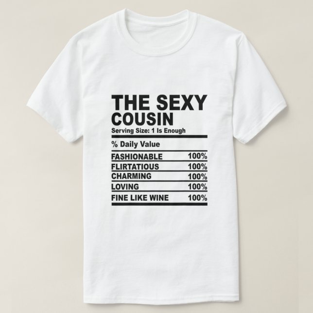 The Sexy Cousin Nutrition Facts Funny Cousin Thank T-Shirt (Design Front)