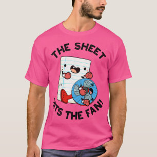 The Sheet Hits The Fan Funny Phrase Pun 1 T-Shirt