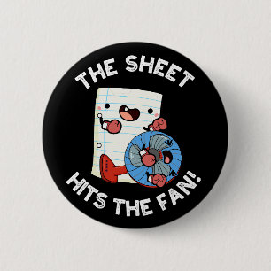 The Sheet Hits The Fan Funny Phrase Pun Dark BG 6 Cm Round Badge