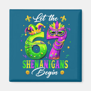 The Shirt Let 67 Shenanigans Begin 6 Magnet