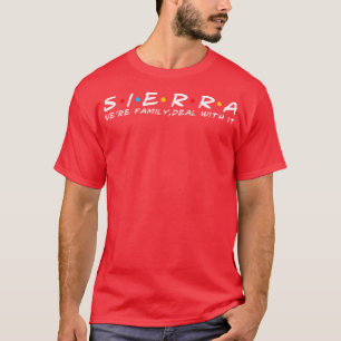 The Sierra Family Sierra Surname Sierra Last name T-Shirt
