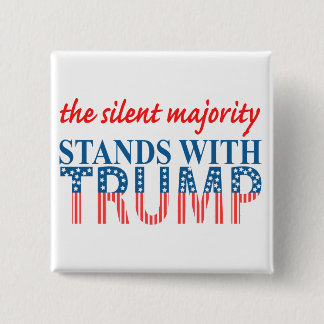 The silent majority stands with Trump 15 Cm Square Badge