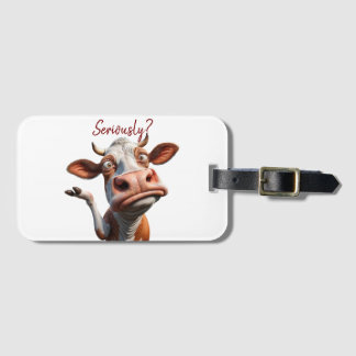 The Silly Cow - "Seriously?" Funny Quote Design Luggage Tag