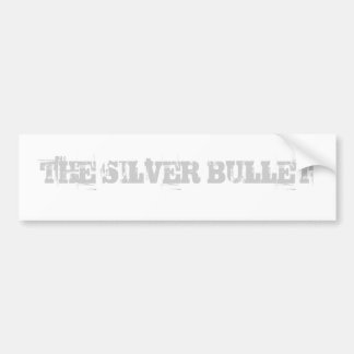 THE SILVER BULLET BUMPER STICKER
