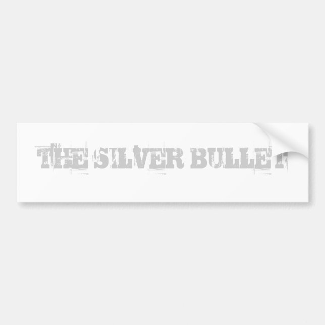 THE SILVER BULLET BUMPER STICKER (Front)