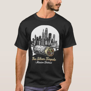 The Silver Torpedo Mission District San Francisco  T-Shirt