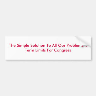 The Simple Solution To All Our Problems...Term ... Bumper Sticker