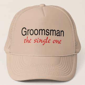 The Single Groomsman Trucker Hat