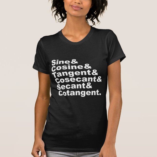 The Six Trigonometric Functions of Trigonometry T-Shirt (Front)
