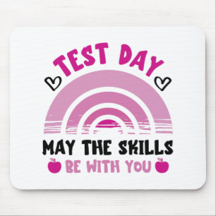 The Skills Be With You Test Day Testing Day Teache Mouse Pad