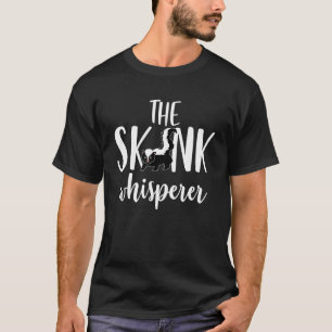The Skunk Whisperer Funny T-Shirt For Skunk Lovers