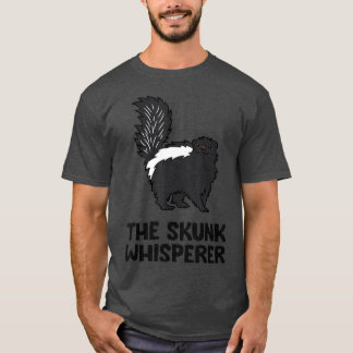 The Skunk Whisperer  T-Shirt