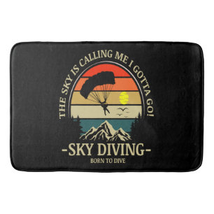 The Sky Is Calling Me I Gotta Go Sky Diving Bath Mat