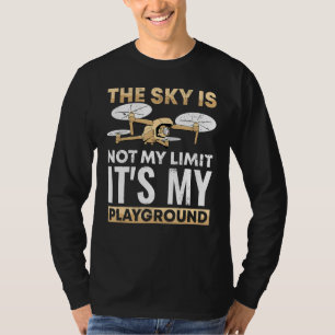 The Sky Is My Playground Drone Racing Pilot Flying T-Shirt
