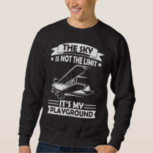 The Sky Is Not My Limit Aeroplane Aviation Pilot A Sweatshirt