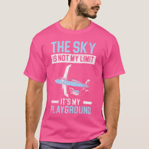 The Sky Is Not My Limit It'S My Playground Skydivi T-Shirt