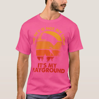 The Sky Is Not My Limit It'S My Playground Skydivi T-Shirt