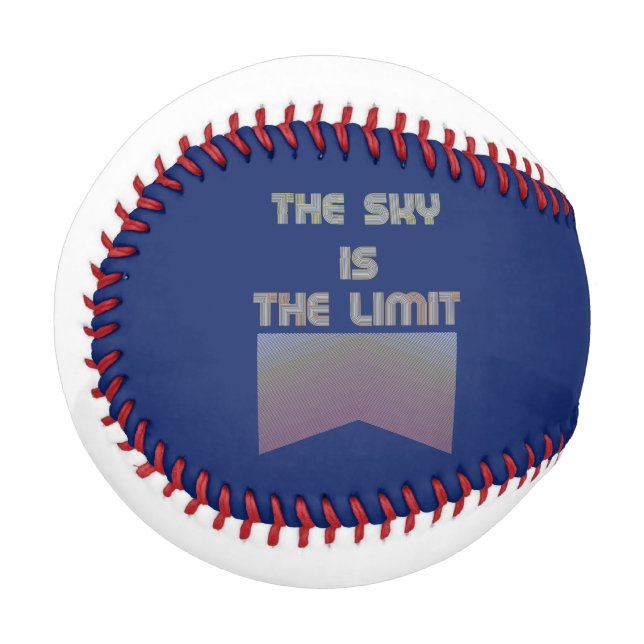 The sky is the limit  baseball (Front Left)