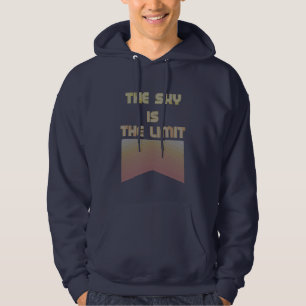 The sky is the limit hoodie