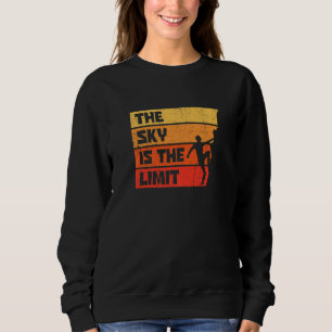 The Sky Is The Limit Rock Climbing Bouldering Clim Sweatshirt
