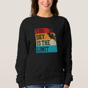 The Sky Is The Limit Rock Climbing Bouldering Clim Sweatshirt