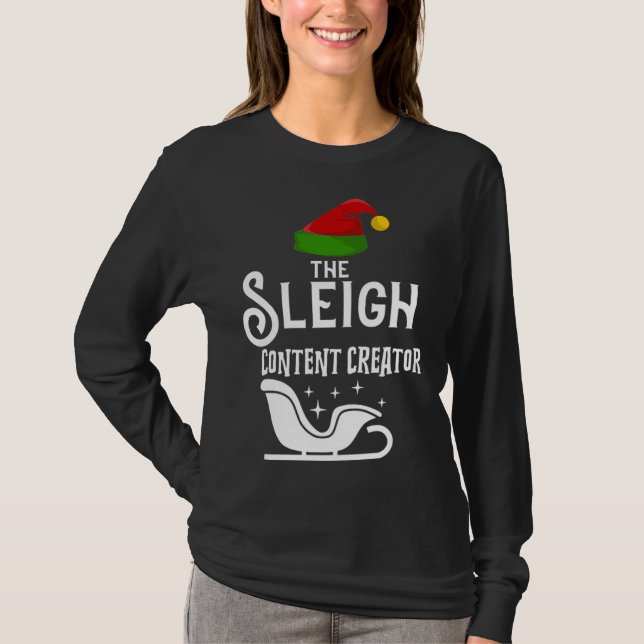 The Sleigh Content Creator Christmas Holidays  Wor T-Shirt (Front)