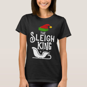 The Sleigh King Christmas Holidays Funny Family Ma T-Shirt