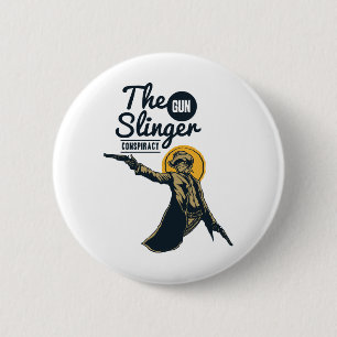 the slinger gun conspiracy 6 cm round badge