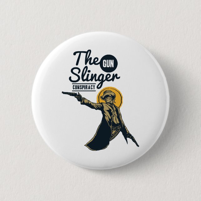 the slinger gun conspiracy 6 cm round badge (Front)