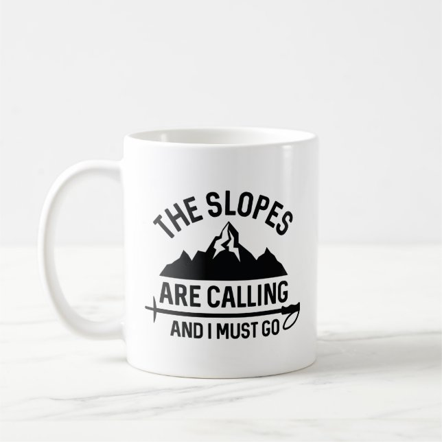 The Slopes Are Calling And I Must Go Coffee Mug (Left)