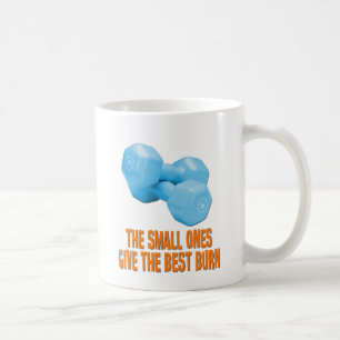 The Small Ones Give Best Burn Coffee Mug