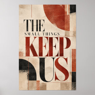 The Small Things Keep Us Together Warm Neutral Typ Poster