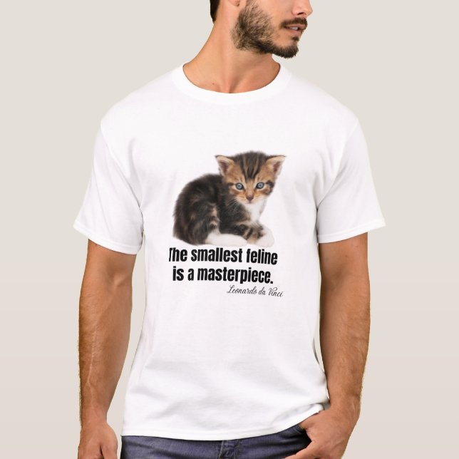 The smallest feline is a masterpiece. T-Shirt (Front)