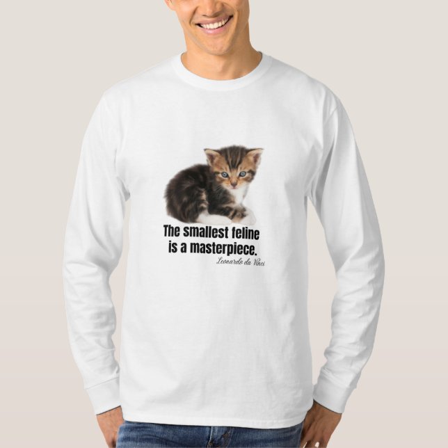 The smallest feline is a masterpiece. T-Shirt (Front)