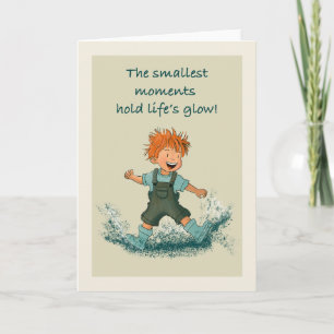 The smallest moments hold life’s glow! card