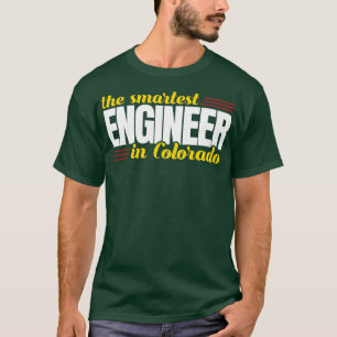 The Smartest Engineer In Colorado T-Shirt