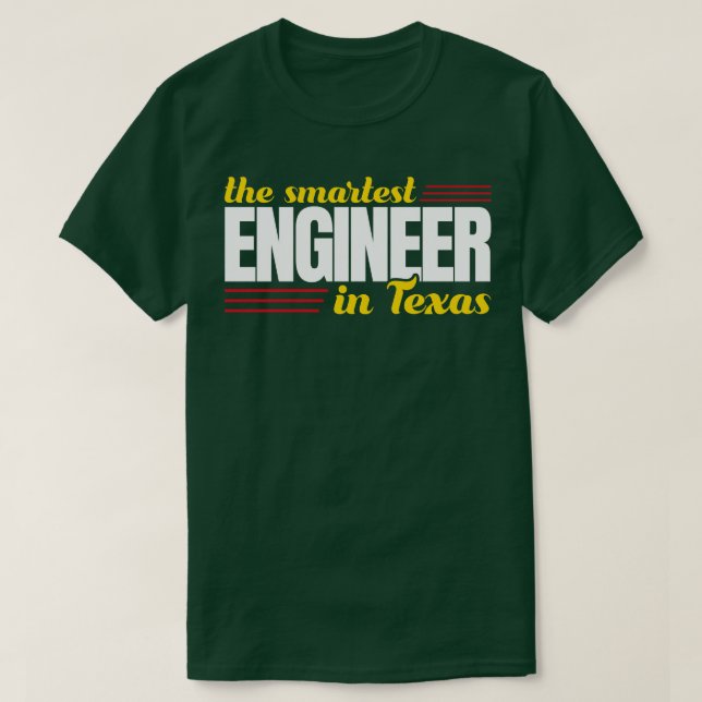 The Smartest Engineer In Texas T-Shirt (Design Front)