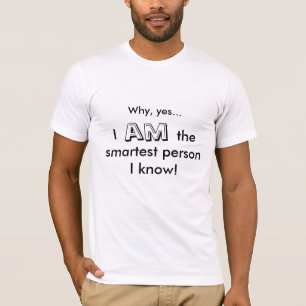 The smartest person I know! T-Shirt
