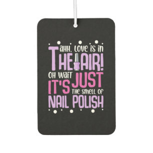 The Smell Of Nail Polish Car Air Freshener