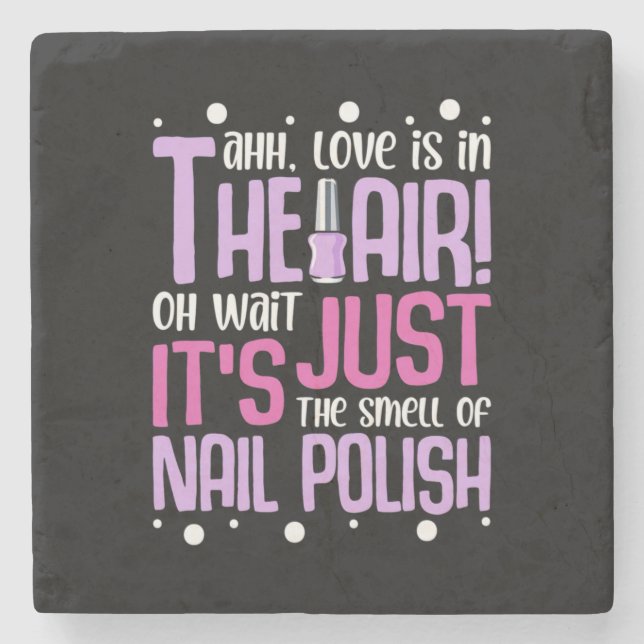 The Smell Of Nail Polish Stone Coaster (Front)