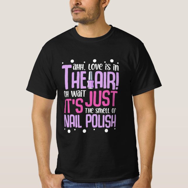 The Smell Of Nail Polish T-Shirt (Front)