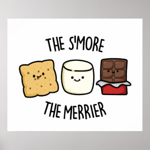 The Smore The Merrier Cute Smore Pun Poster