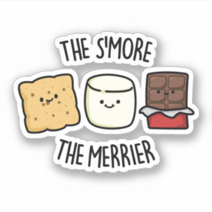The Smore The Merrier Funny Smore Pun