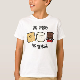 The Smore The Merrier Funny Smore Pun T-Shirt