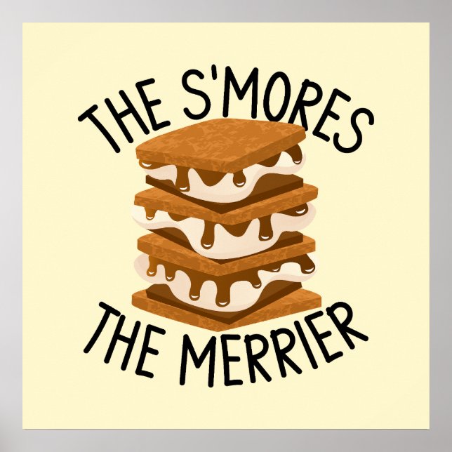 The S'mores The Merrier Funny Smores Camper Gift  Poster (Front)