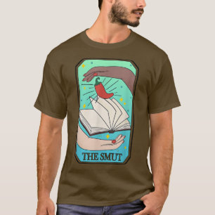 The Smut Tarot Card Smut Book Lover Bookish Romanc T-Shirt