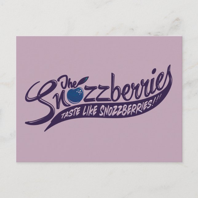 The Snozzberries Taste Like Snozzberries! Postcard (Front)