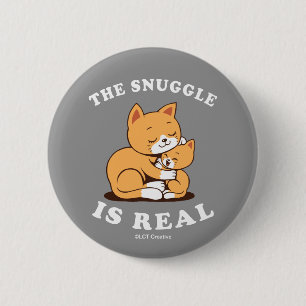 The Snuggle Is Real 6 Cm Round Badge
