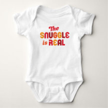 "The Snuggle Is Real" Adorable Baby & Children's